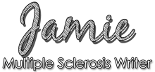Jamie - Multiple Sclerosis Writer